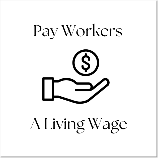 Pay workers a living wage- light shirt Wall Art by Centennial Stories Podcast